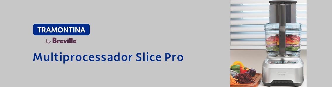 Multiprocessador Slice Pro by Breville (220V) - Tramontina - Rei da  Cutelaria